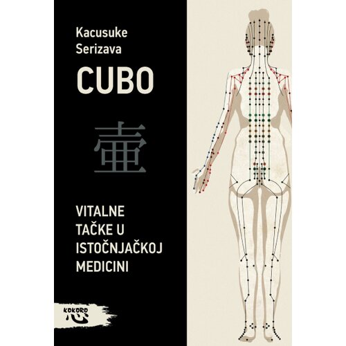 Kokoro Kacusuke Serizava - Cubo - vitalne tačke u istočnjačkoj medicini Cene