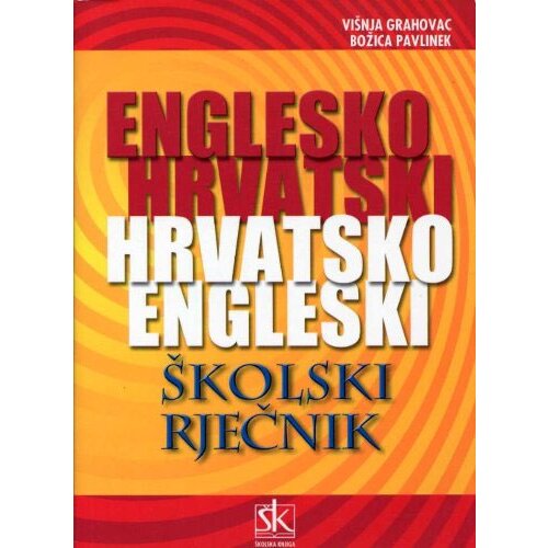 &amp;Scaron;kolska knjiga DD Visnja Grahovac, Bozica Pavlinek - Englesko hrvatski hrvatsko engleski &amp;scaron;kolski rječnik Slike