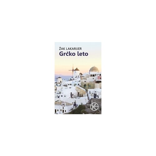 Karpos Žak Lakarijer
 - Grčko leto Cene