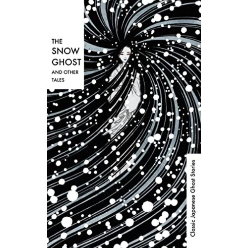 The Book Service Limited GA - The Snow Ghost and Other Tales: Classic Japanese Ghost Stories Cene
