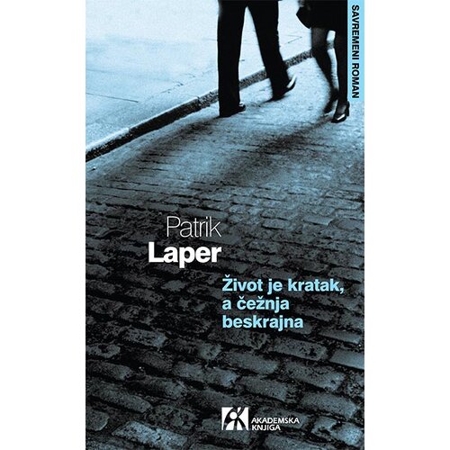 Akademska Knjiga Patrik Laper - Život je kratak, a čežnja beskrajna Cene