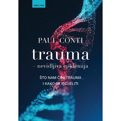 Hena Com Paul Conti - Trauma - Nevidljiva epidemija Cene