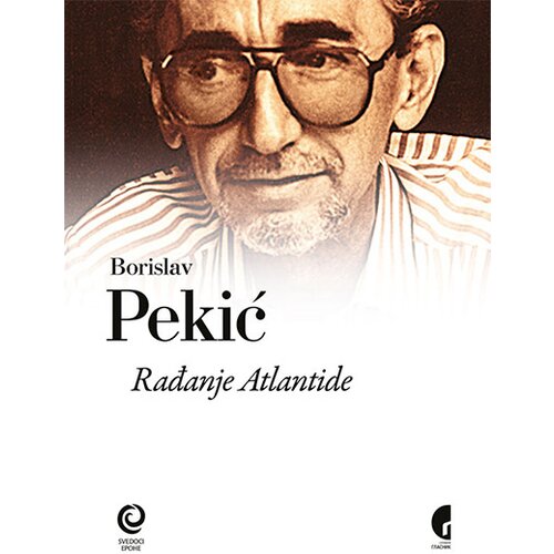 Službeni Glasnik Borislav Pekić - Rađanje atlantide Slike