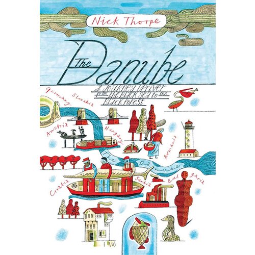 John Wiley & Sons Limited Nick Thorpe - The Danube: A Journey Upriver From The Black Sea To The Black Forest Cene