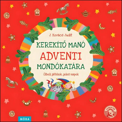 Móra M&oacute;ra: J. Kov&aacute;cs Judit - Kerek&iacute;ti &Scaron;krat adventni zbirka rimank Cene