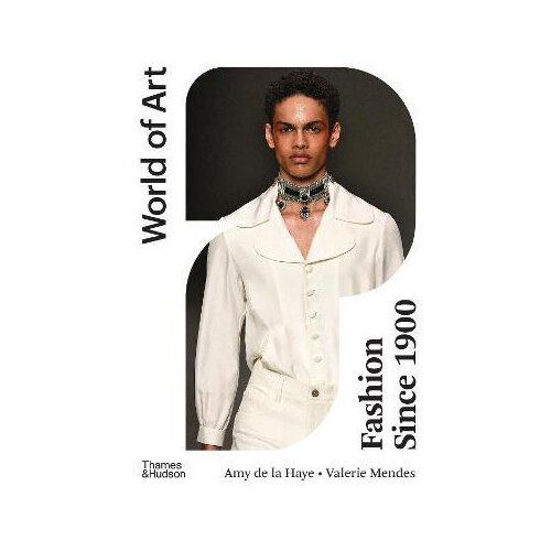 THAMES AND HUDSON Amy De LA Haye, Valerie D. Mendes - Fashion Since 1900 Cene