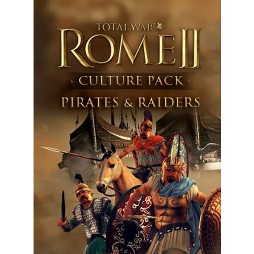 Total War: Rome II - Pirates and Raiders Culture Pack(DLC) Steam Key GLOBAL Cene