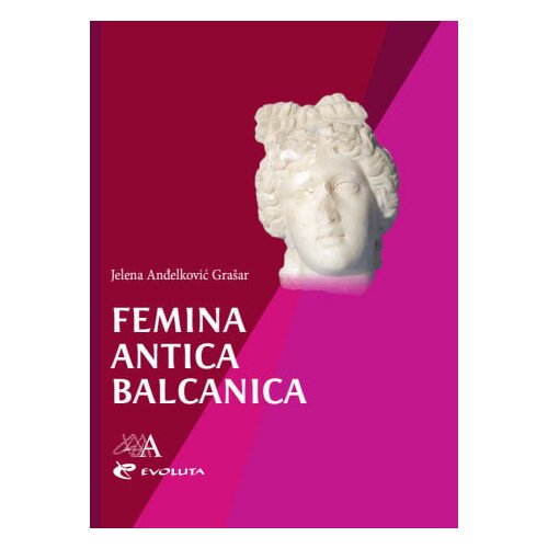 Evoluta Jelena Anđelković Gra&amp;scaron;ar - Femina Antica Balcanica Slike