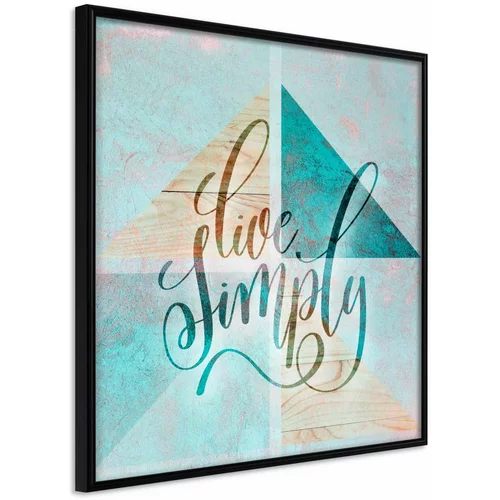  Poster - Choose Simplicity (Square) 30x30