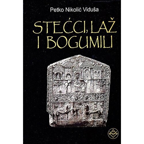 Pe&amp;scaron;ić i sinovi Stećci, laž i bogumili Slike