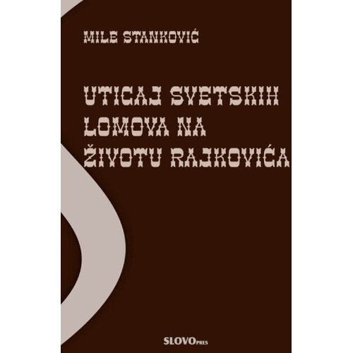 Slovo Pres Mile Stanković - Uticaj svetskih lomova na Životu Rajkovića Slike