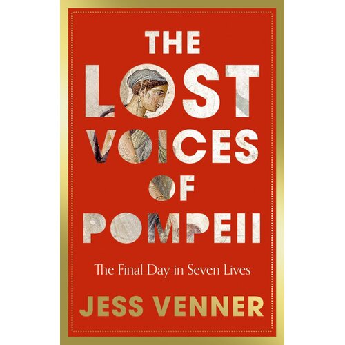Harper Collins Publishers Ltd Dr. Jess Venner - The Lost Voices of Pompeii Slike