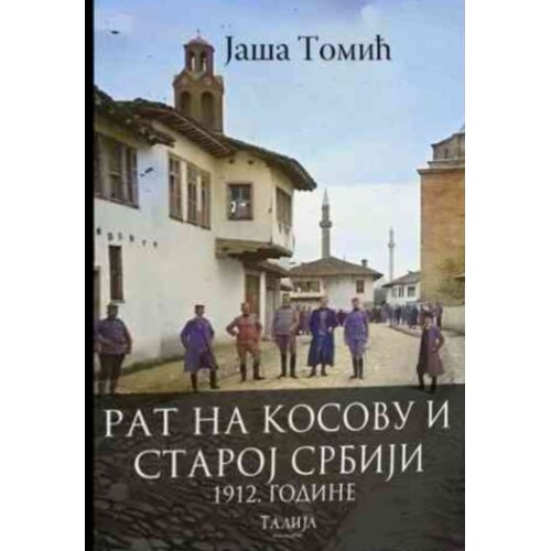 Talija izdava&amp;scaron;tvo Rat na Kosovu i Staroj Srbiji 1912. godine Slike