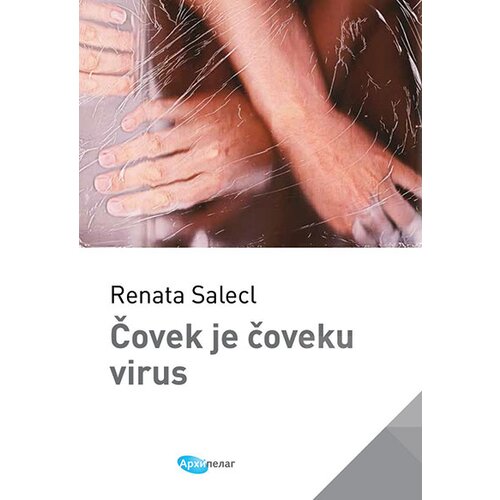 Arhipelag Renata Salecl - Čovek je čoveku virus Slike