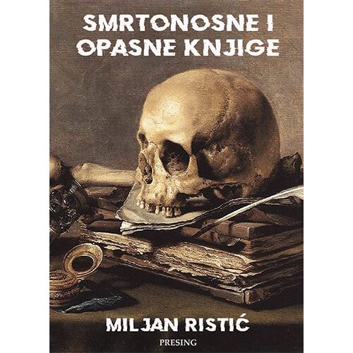 Društvo za afirmaciju kulture Presing Miljan Ristić - Smrtonosne i opasne knjige Cene