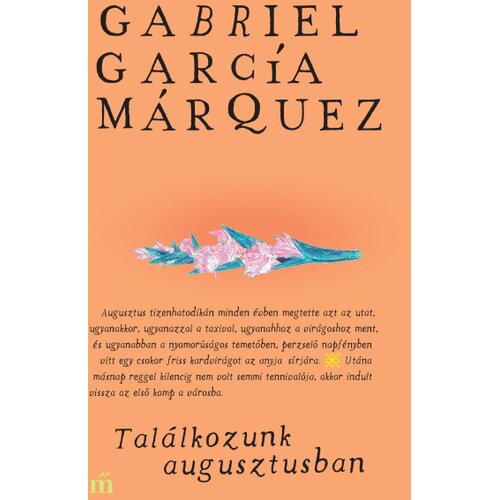 Líra Könyv Gabriel Garc&iacute;a M&aacute;rquez - Tal&aacute;lkozunk augusztusban Cene