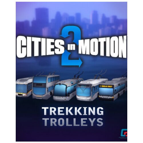  Cities in Motion 2 - Trekking Trolleys (DLC) Steam Key GLOBAL Cene
