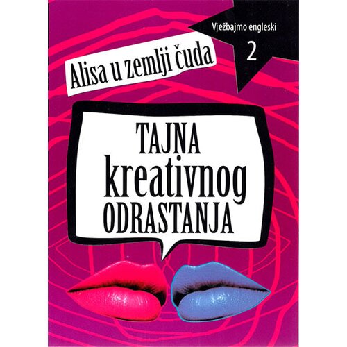 Advaita Mile Malešević - Vježbajmo engleskiI 2: Alisa u zemlji čuda - Tajna kreativnog odrastanja Cene