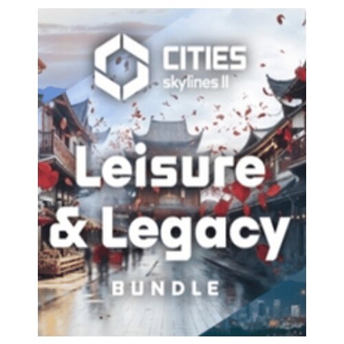Steam Cities: Skylines II - Leisure & Legacy Bundle (DLC) Key (PC) GLOBAL Cene