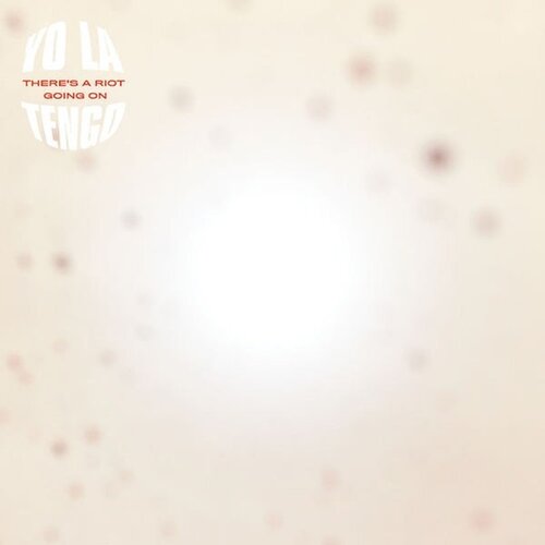 POSNETI MEDIJI YO LA TENGO - THERE'S A RIOT GOING ON, (21008862) Cene