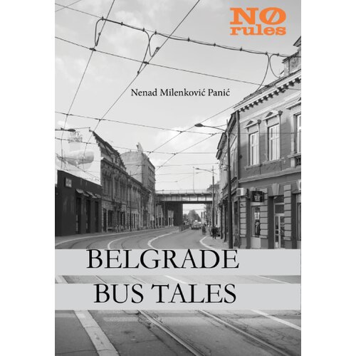 No rules Nenad Milenković Panić - Belgrade bus tales Cene