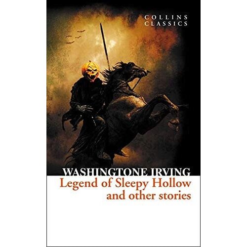 Harper Collins Publishers Ltd Washington Irving - The Legend of Sleepy Hollow and Other Stories (Collins Classics) Cene