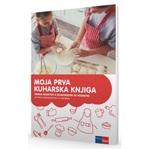 Moja PRVA KUHARSKA KNJIGA, zbirka receptov z dejavnostmi in posnetki za gospodinjstvo v 6. razredu o Cene