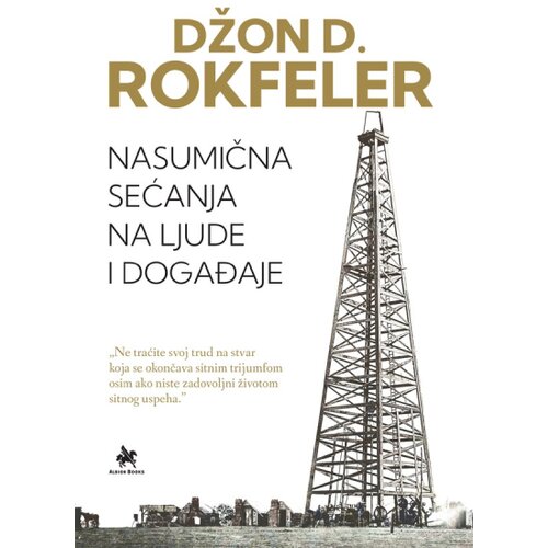 Albion Books Džon Rokfeler - Nasumična sećanja na ljude i događaje Cene