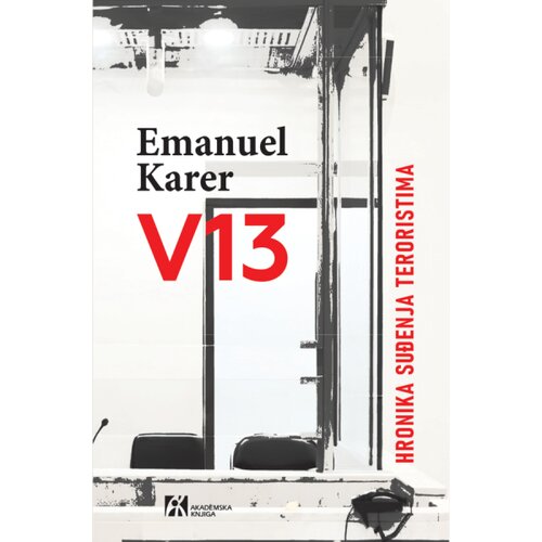 Akademska Knjiga Emanuel Karer - V13 - Hronika suđenja teroristima Slike