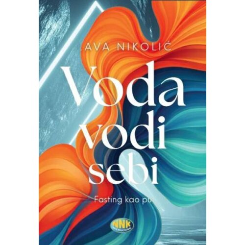 NNK international Lava Nikolić - Voda vodi sebi: Fasting kao put Slike
