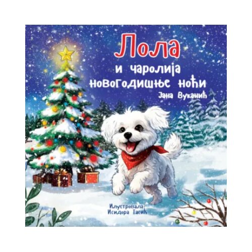 Imperativ izdavaštvo Jana Vukanić - Lola i čarolija novogodi&scaron;nje noći Cene