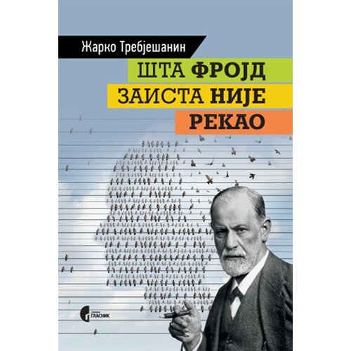Službeni Glasnik Žarko Trebje&amp;scaron;anin - &amp;Scaron;ta Frojd zaista nije rekao Slike