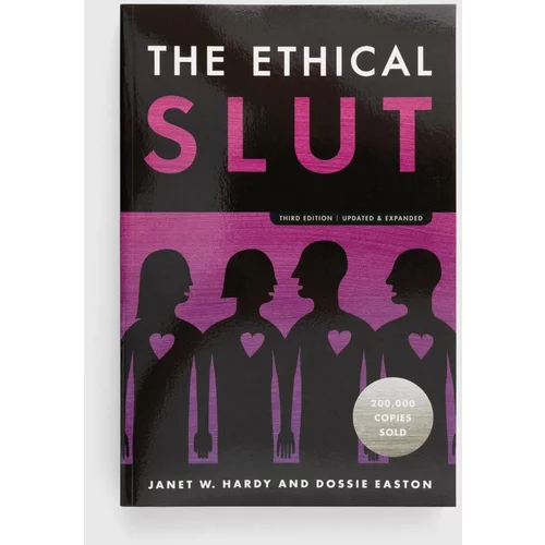 Ten Speed Press Knjiga The Ivy Press The Ethical Slut, Janet W. Hardy, Dossie Easton