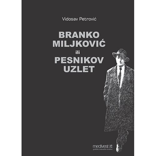 Medivest Branko Miljković ili pesnikov uzlet Cene