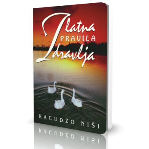 Aruna Kacudžo Niši - Zlatna pravila zdravlja Cene
