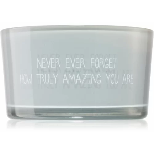 My Flame Candle With Crystal Never Ever Forget How Truly Amazing You Are dišeča sveča 11x6 cm