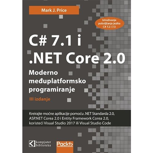Kompjuter biblioteka - Beograd Mark J. Price - C# 7.1 i .NET Core 2.0 - moderno međuplatformsko programiranje Cene