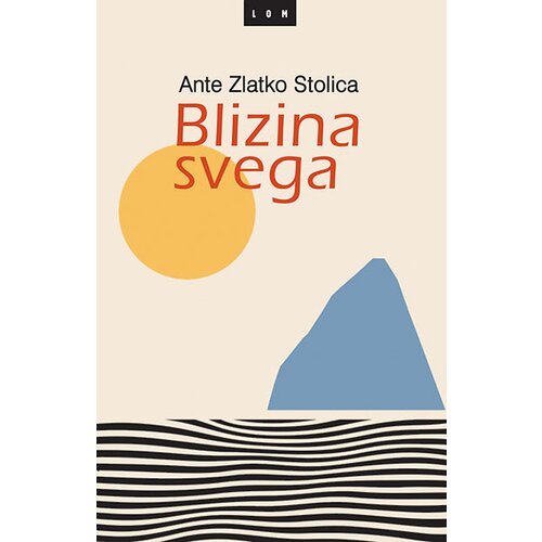 LOM Ante Zlatko Stolica - Blizina svega Slike