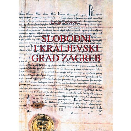 &amp;Scaron;kolska knjiga SLOBODNI I KRALJEVSKI GRAD ZAGREB - Lelja Dobronić Slike