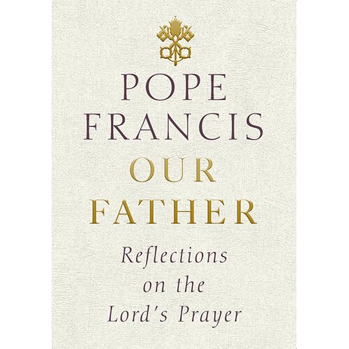 Random House Pope Francis - Our Father: Reflections On The Lord&amp;#039;s Prayer Slike