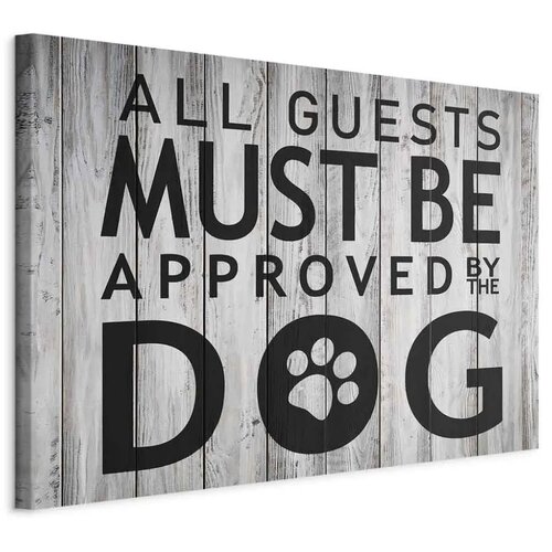  Slika - All Guests Must Be Approved by the Dog (1 Part) Wide 120x80 Na talijanskom platnu Cene