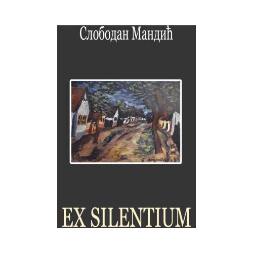 Agora Slobodan Mandić - Ex Silentium Slike