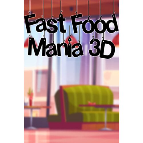 Steam Fast Food Mania 3D (PC) Key GLOBAL Cene