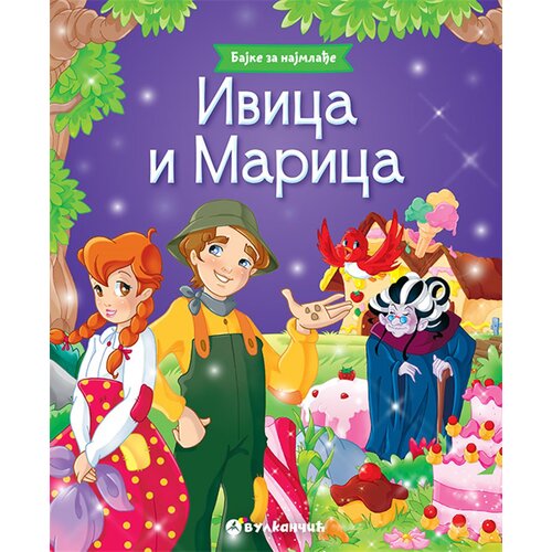 Vulkan Izdavaštvo Bajke za najmlađe: Ivica i Marica Cene