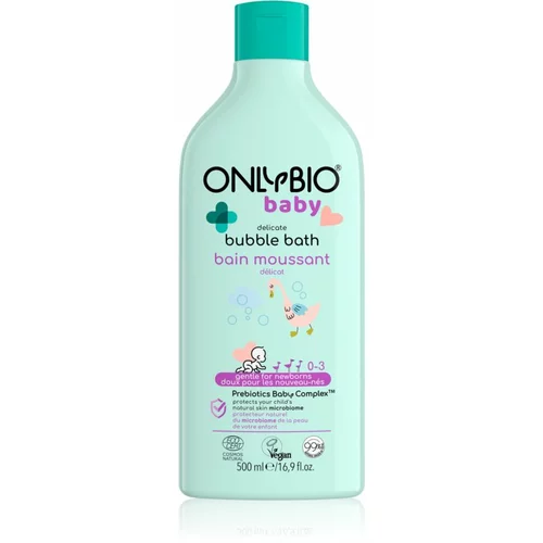 OnlyBio Baby Delicate kupka s mjehurićima i gel za kupanje za djecu od rođenja 500 ml
