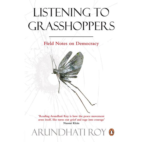 Penguin Books Arundhati Roy - Listening To Grasshoppers: Field Notes On Democracy Cene