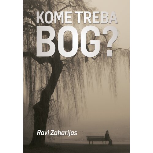 Preporod Ravi Zaharijas - Kome treba Bog Cene
