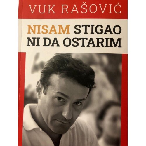  Vuk Ra&amp;scaron;ović - Nisam stigao ni da ostarim Slike