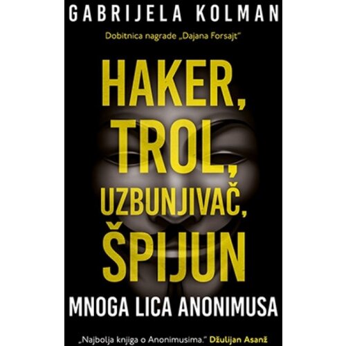 Laguna HAKER,TROL,UZBUNJIVAČ,ŠPIJUN:MNOGA LICA ANONIMUSA - Gabrijela Kolman ( 8837 ) Slike