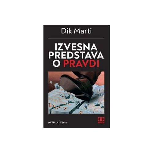 Novosti Dik Marti - Izvesna predstava o pravdi Cene